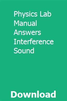 Physics lab manual answers interference sound. - Mathematical statistics ramachandran and tsokos solutions manual.